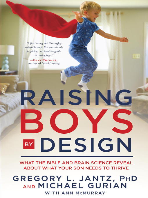 Title details for Raising Boys by Design by Dr. Gregory L. Jantz - Available